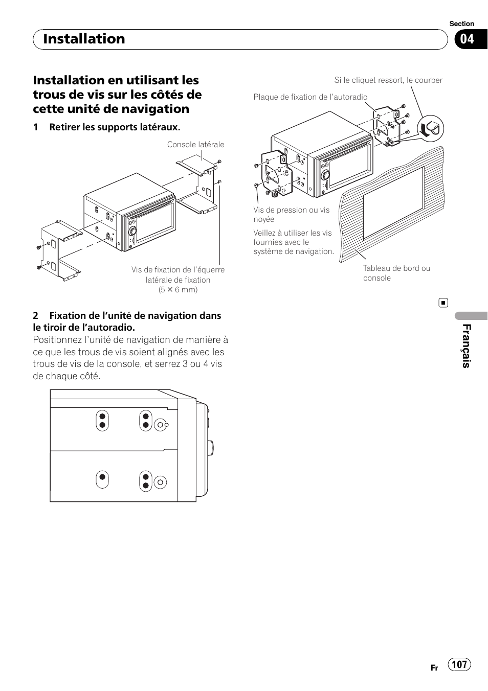 Installation en utilisant les trous de vis, Sur les côtés de cette unité de navigation, Installation | Pioneer AVIC-F710BT User Manual | Page 107 / 170