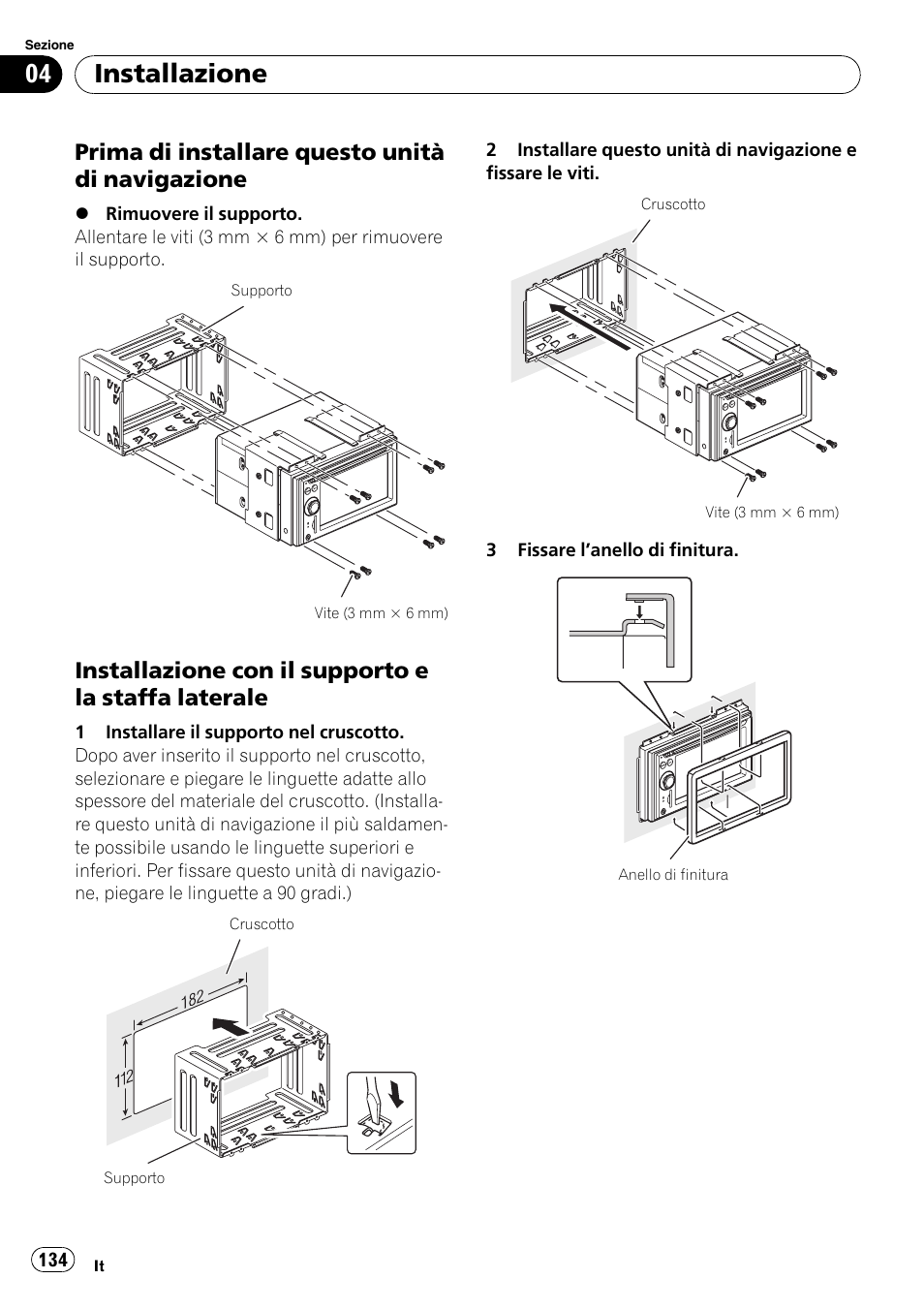 Prima di installare questo unità di, Navigazione, Installazione con il supporto e la staffa | Laterale, Installazione, Prima di installare questo unità di navigazione, Installazione con il supporto e la staffa laterale | Pioneer AVIC-F710BT User Manual | Page 134 / 170