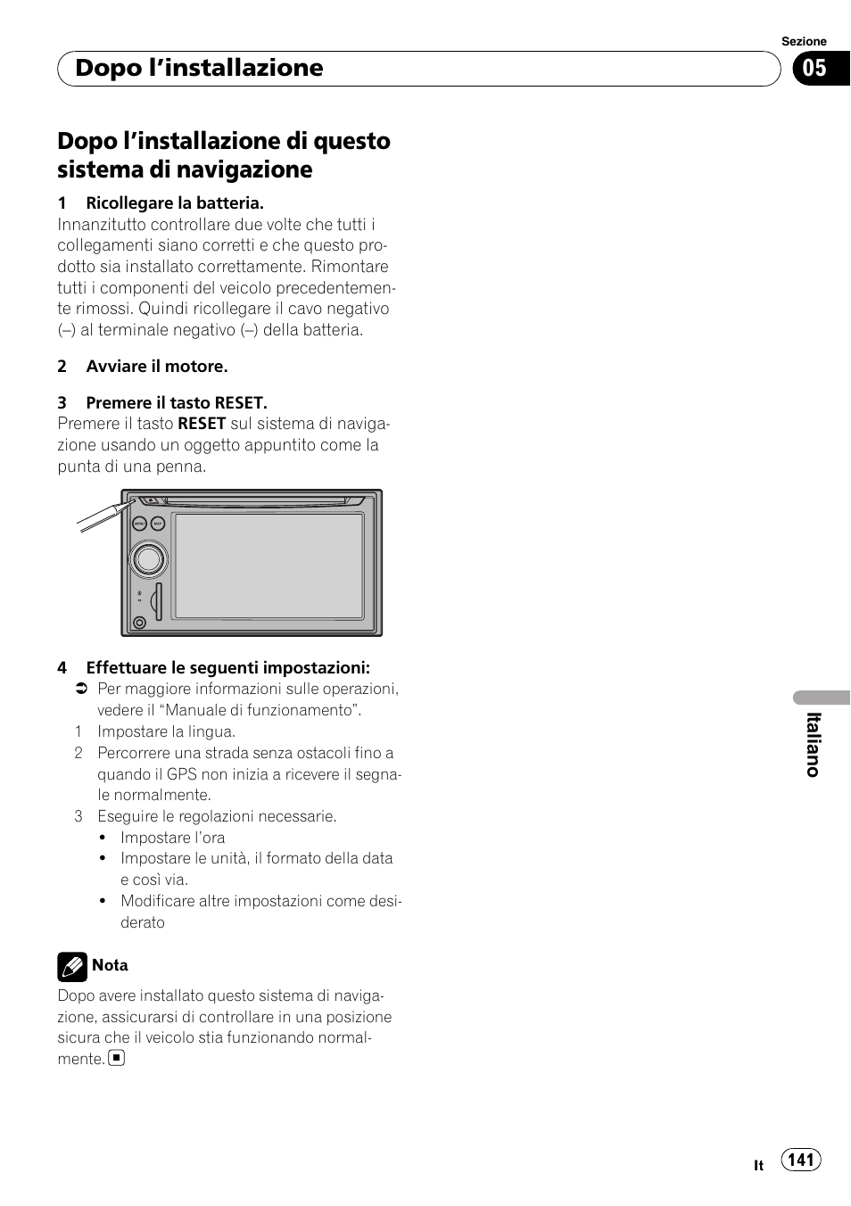 Dopo l, Installazione, Installazione di questo sistema di | Navigazione, Dopo l ’installazione | Pioneer AVIC-F710BT User Manual | Page 141 / 170
