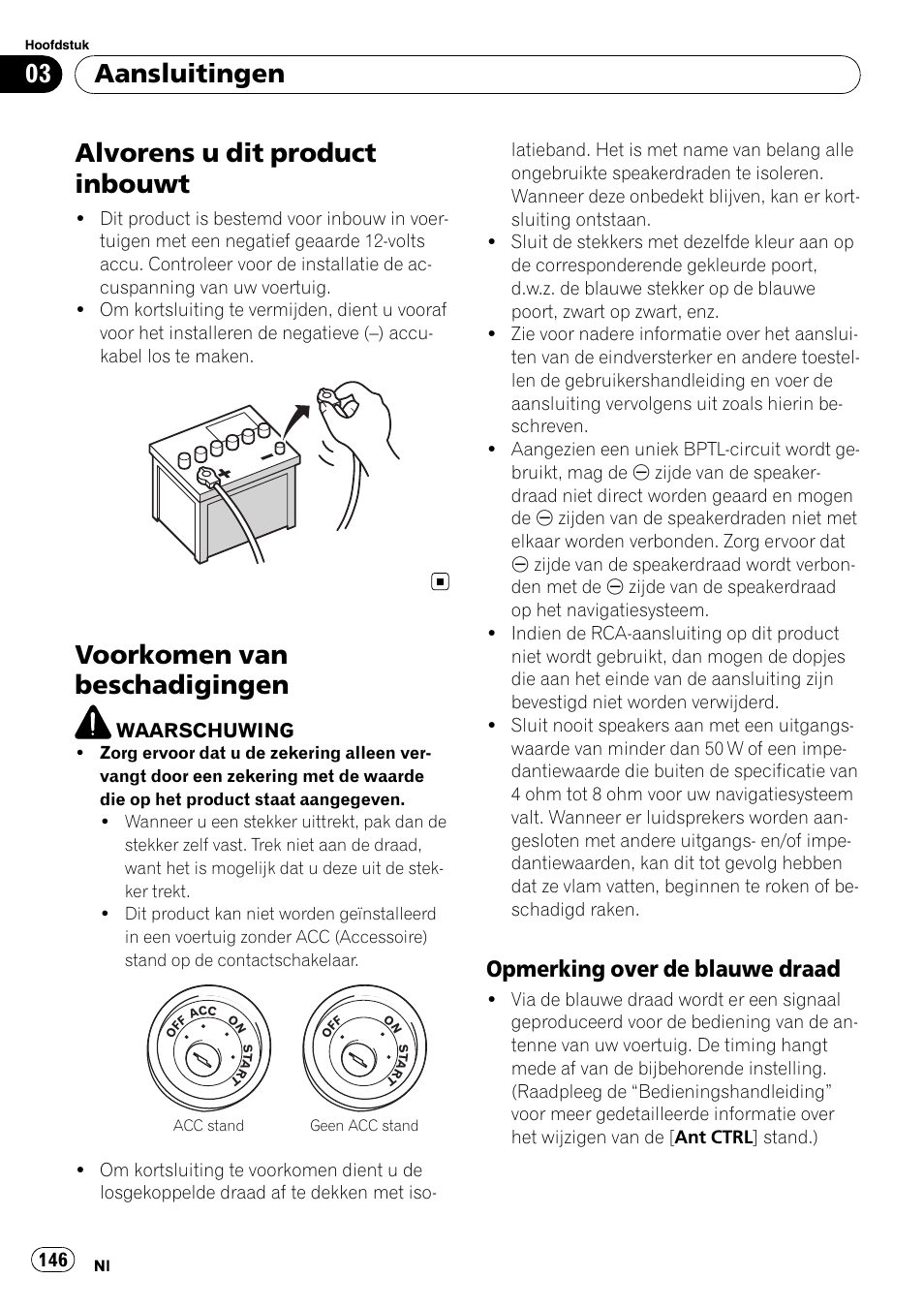 Alvorens u dit product inbouwt, Voorkomen van beschadigingen, Opmerking over de blauwe draad 146 | Aansluitingen, Opmerking over de blauwe draad | Pioneer AVIC-F710BT User Manual | Page 146 / 170