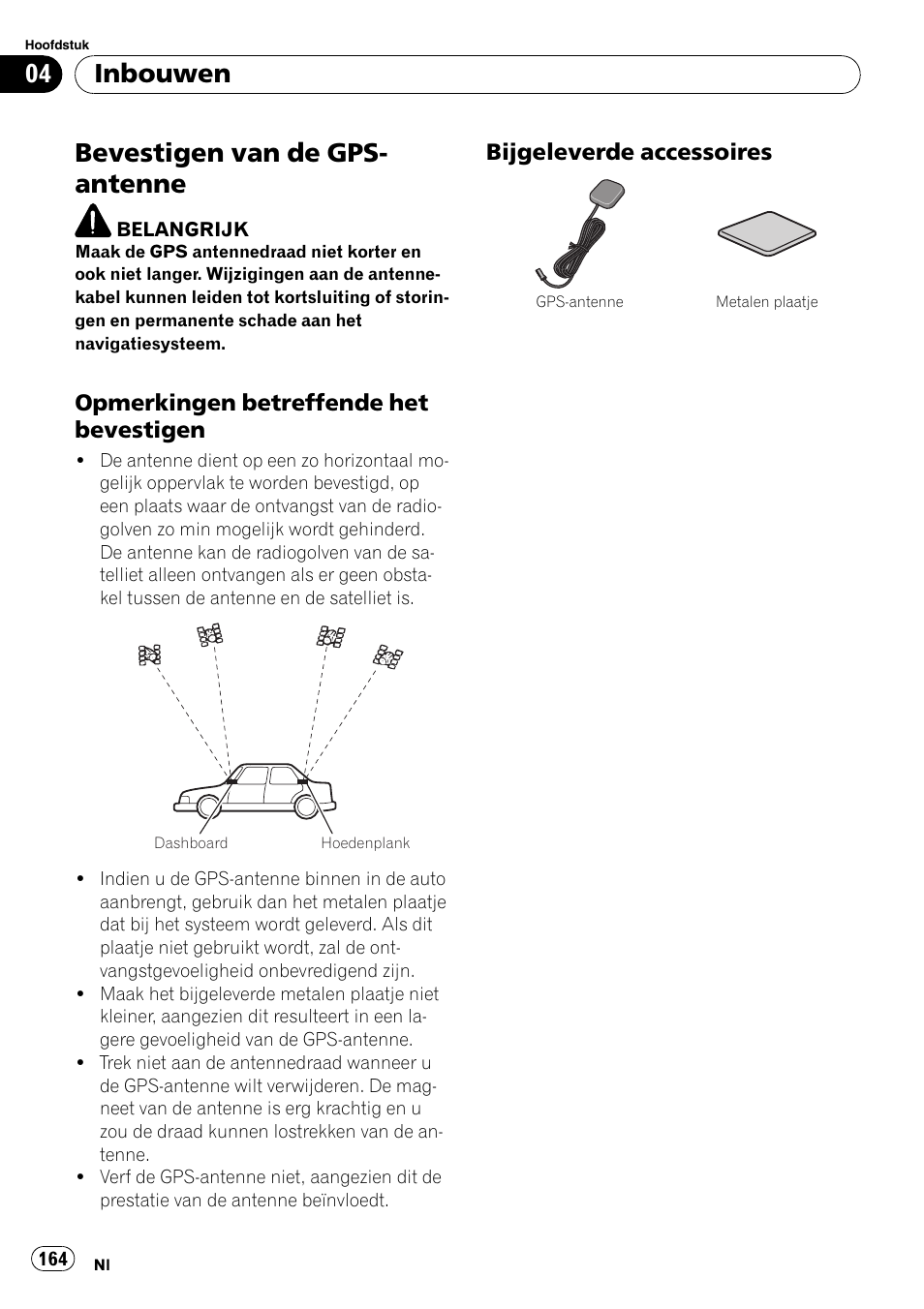 Bevestigen van de gps-antenne, Opmerkingen betreffende het, Bevestigen | Bijgeleverde accessoires 164, Bevestigen van de gps- antenne, Inbouwen, Opmerkingen betreffende het bevestigen, Bijgeleverde accessoires | Pioneer AVIC-F710BT User Manual | Page 164 / 170