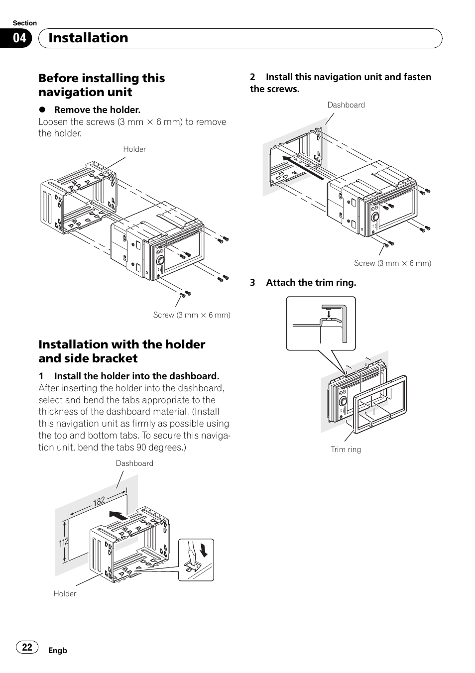 Before installing this navigation, Unit, Installation with the holder and side | Bracket, Installation, Before installing this navigation unit, Installation with the holder and side bracket | Pioneer AVIC-F710BT User Manual | Page 22 / 170