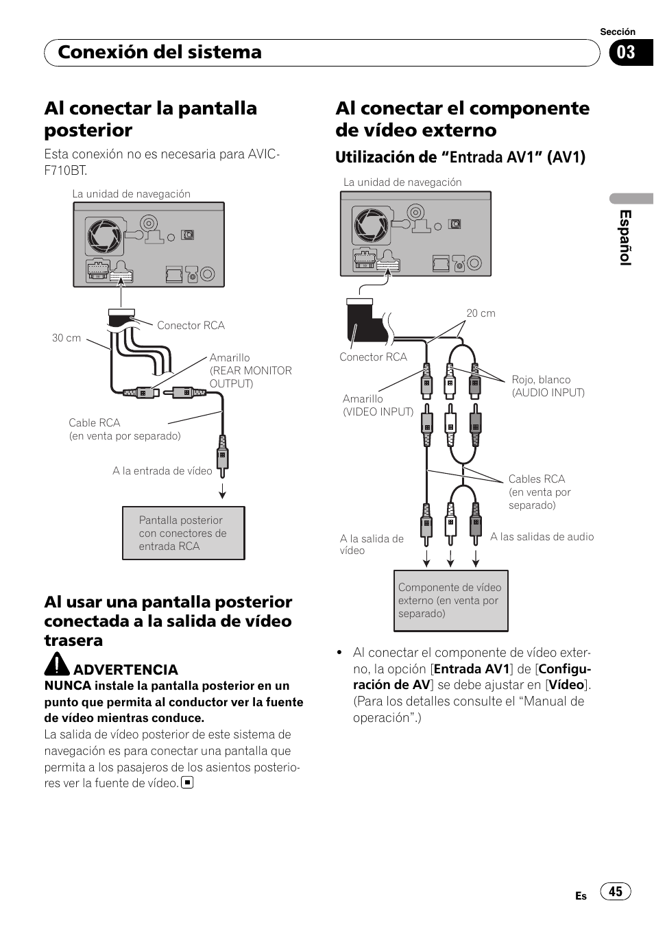 Al conectar la pantalla posterior, Al usar una pantalla posterior, Conectada a la salida de vídeo trasera | Al conectar el componente de vídeo, Externo, Utilización de “entrada av1” (av1) 45, Al conectar el componente de vídeo externo, Conexión del sistema, Utilización de “entrada av1” (av1) | Pioneer AVIC-F710BT User Manual | Page 45 / 170