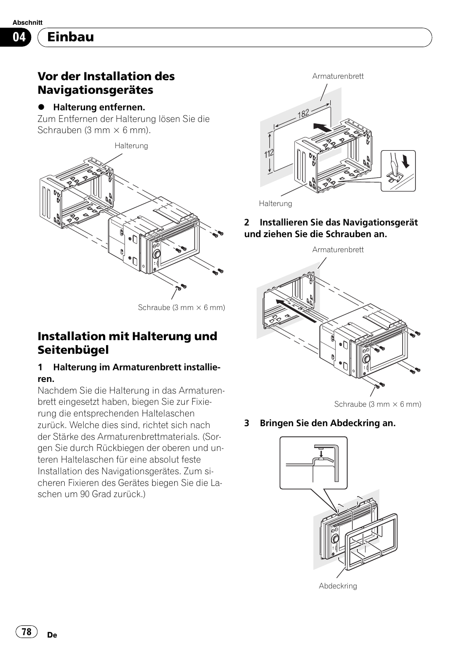 Vor der installation des, Navigationsgerätes, Installation mit halterung und | Seitenbügel, Einbau, Vor der installation des navigationsgerätes, Installation mit halterung und seitenbügel | Pioneer AVIC-F710BT User Manual | Page 78 / 170