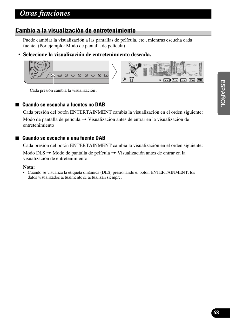 Otras funciones, Cambio a la visualización de, Entretenimiento | Cambio a la visualización de entretenimiento | Pioneer DEH-P90DAB User Manual | Page 141 / 148