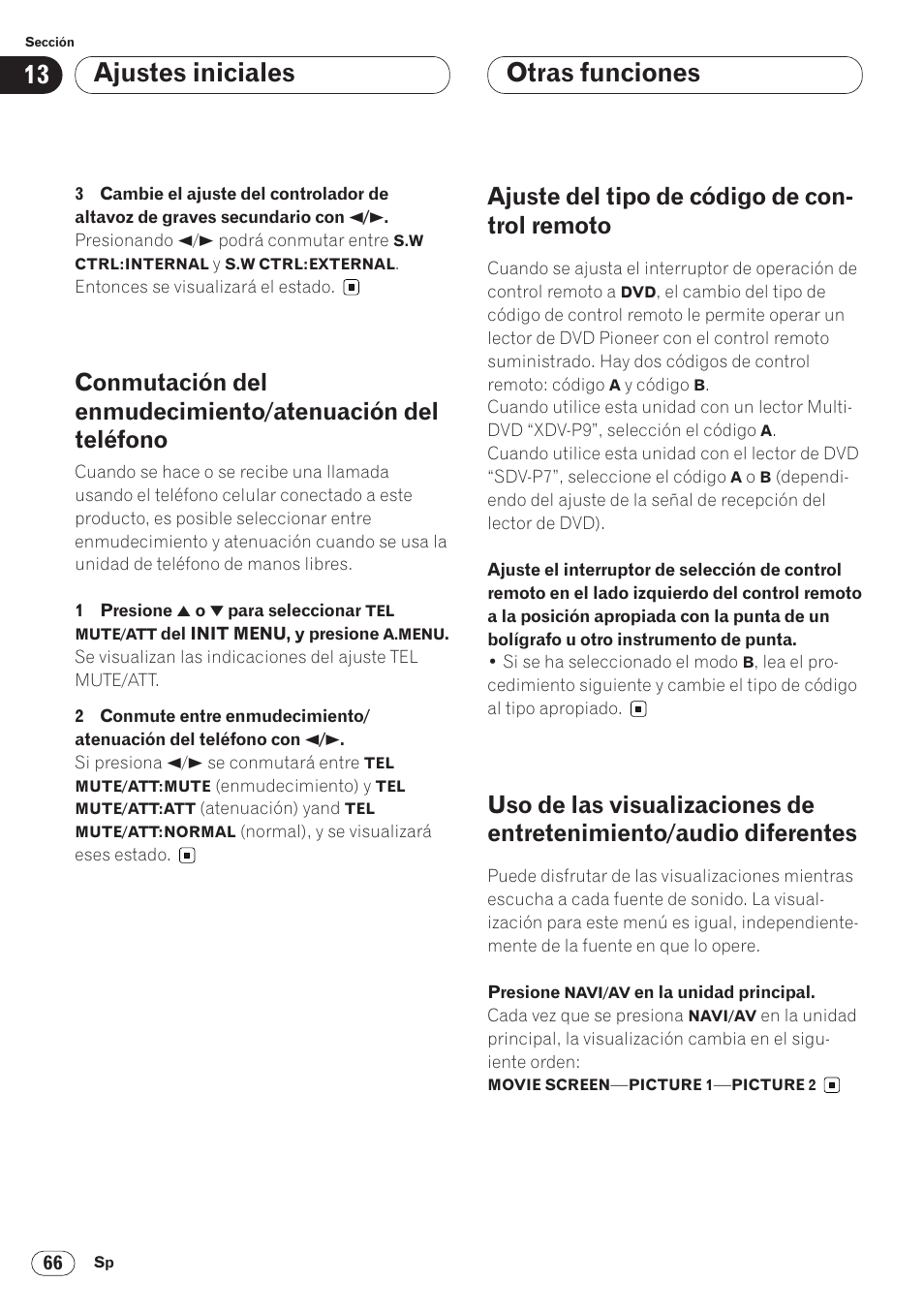 Conmutación del enmudecimiento, Atenuación del teléfono 66, Ajuste del tipo de código de control | Remoto 66, Uso de las visualizaciones de, Entretenimiento/audio diferentes 66, Otras funciones, Ajustes iniciales, Ajuste del tipo de código de con- trol remoto | Pioneer AVH-P6400CD User Manual | Page 140 / 224
