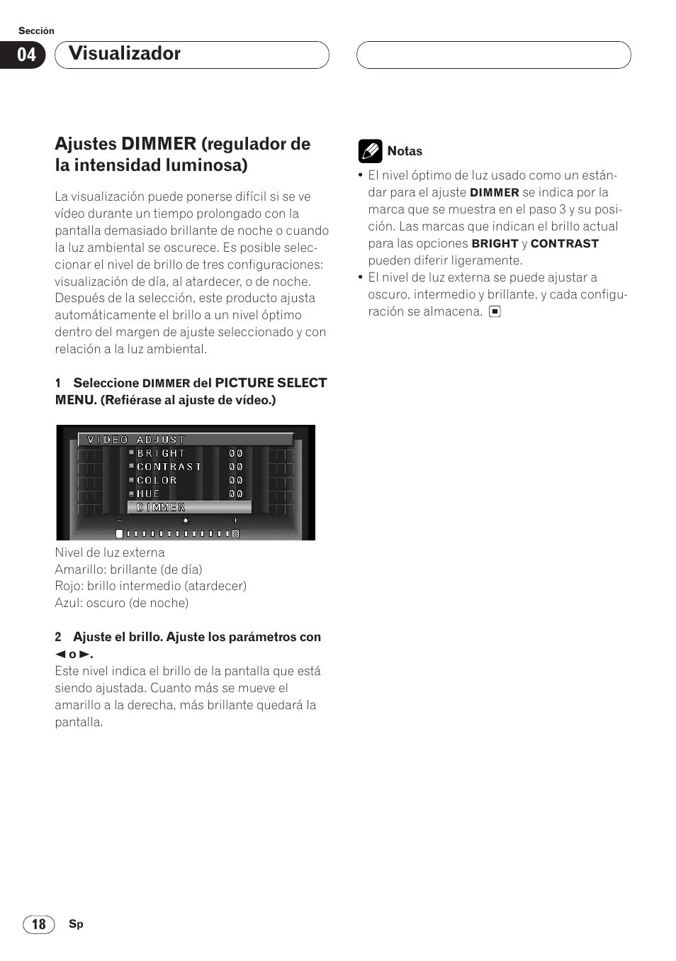 Ajustes dimmer (regulador de la intensidad, Luminosa) 18, Visualizador | Pioneer AVH-P6400CD User Manual | Page 92 / 224