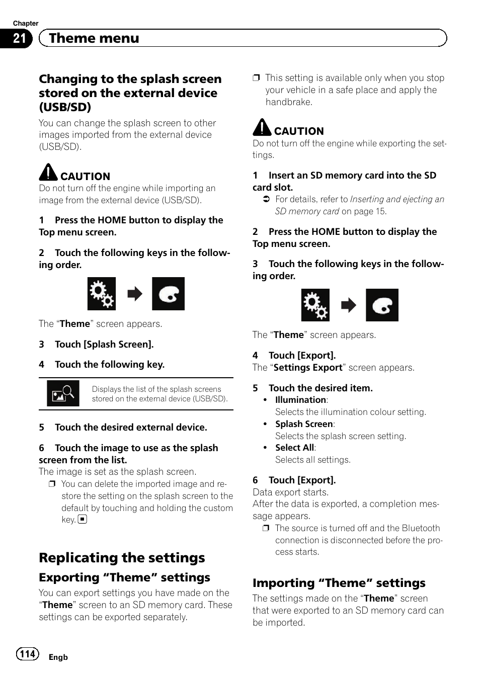 Changing to the splash screen stored, On the external device (usb/sd), Replicating the settings | Exporting “theme” settings 114, Importing “theme” settings 114, 21 theme menu, Exporting “theme” settings, Importing “theme” settings | Pioneer AVH-X8600BT User Manual | Page 114 / 156