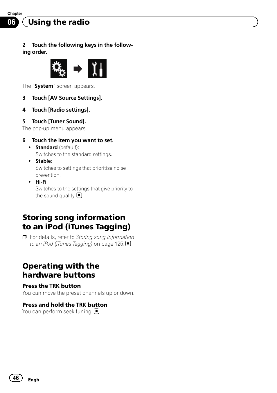 Storing song information to an ipod (itunes, Tagging), Operating with the hardware buttons | 06 using the radio | Pioneer AVH-X8600BT User Manual | Page 46 / 156