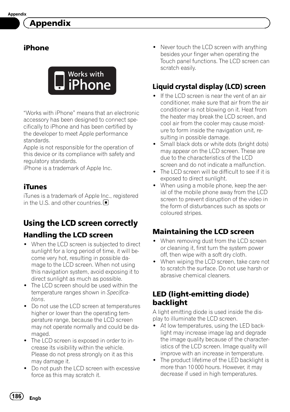 Iphone 186, Itunes 186, Using the lcd screen correctly | Handling the lcd screen 186, Liquid crystal display (lcd), Screen, Maintaining the lcd screen 186, Led (light-emitting diode), Backlight, Appendix | Pioneer AVIC-F920BT User Manual | Page 186 / 200