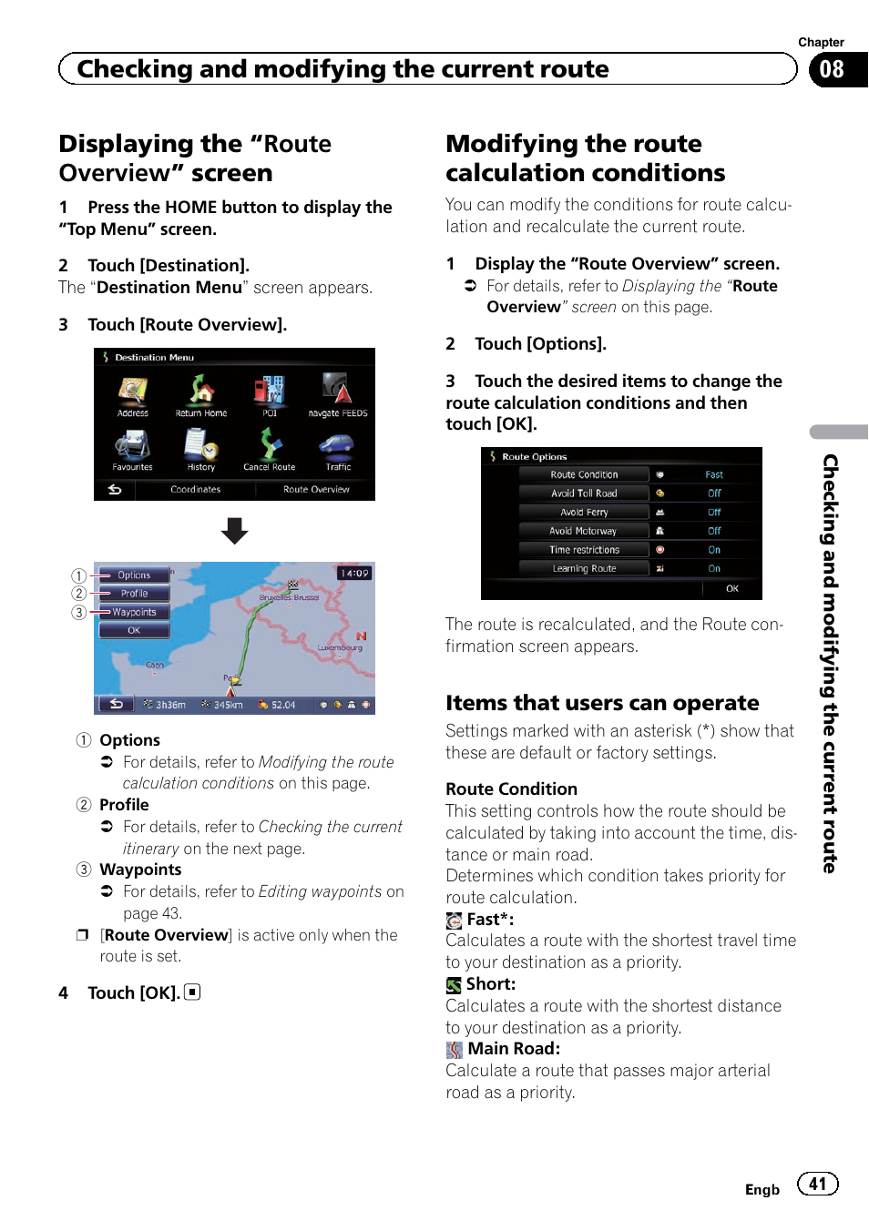 Route overview” screen 41, Modifying the route calculation, Conditions | Items that users can operate 41, Modifying the route cal, Modifying the route, Displaying the “route overview ” screen, Modifying the route calculation conditions, Checking and modifying the current route | Pioneer AVIC-F920BT User Manual | Page 41 / 200