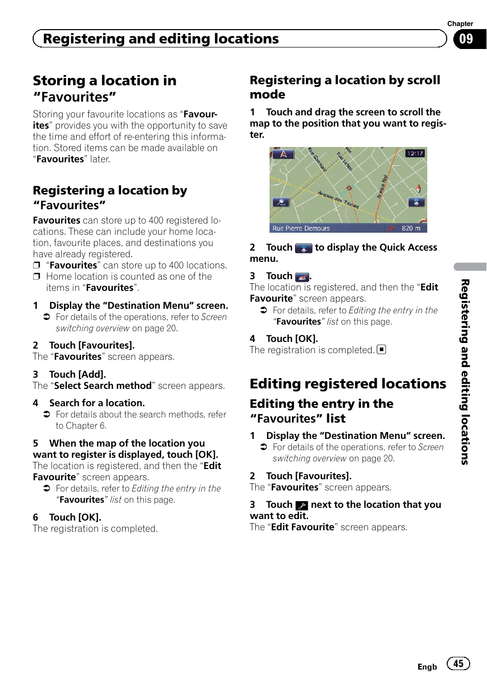 Favourites” 45, Registering a location by, Registering a location by scroll | Mode, Editing registered locations, Editing the entry in the “favourites, List, Storing a location in “fa, Vourites, Storing a location in “favourites | Pioneer AVIC-F920BT User Manual | Page 45 / 200