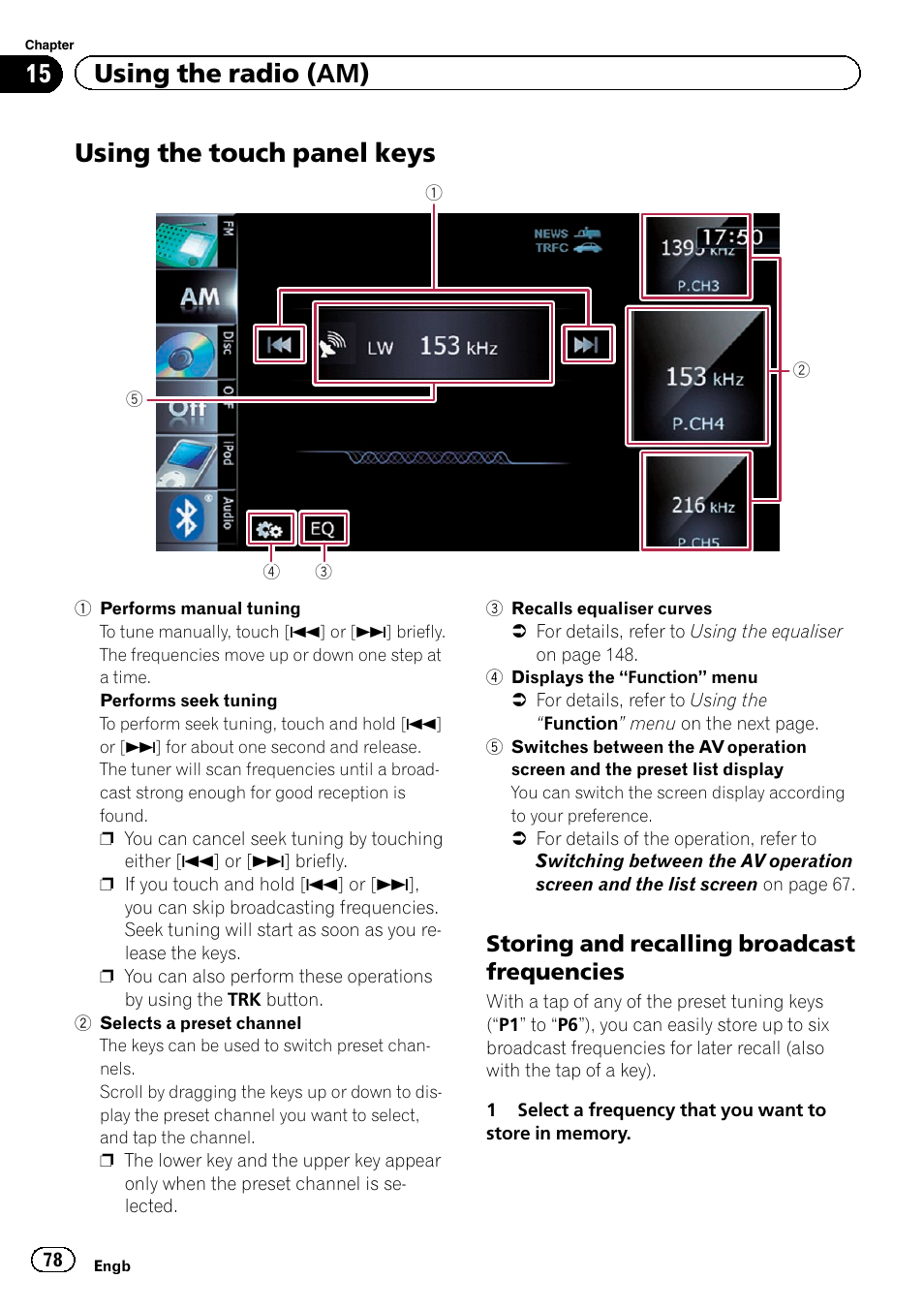 Using the touch panel keys, Storing and recalling broadcast, Frequencies | Using the touch panel, 15 using the radio (am), Storing and recalling broadcast frequencies | Pioneer AVIC-F920BT User Manual | Page 78 / 200