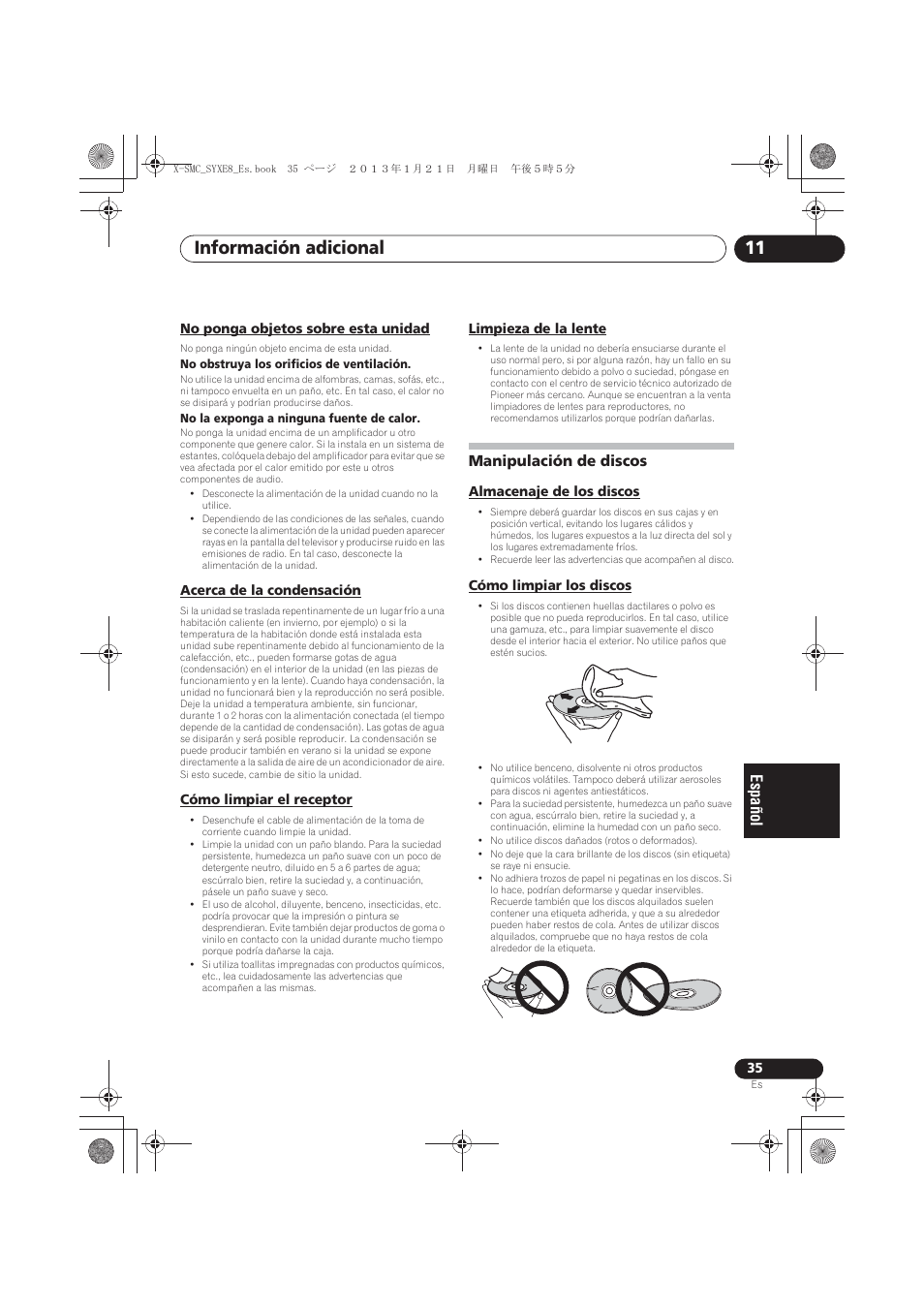 No ponga objetos sobre esta unidad, Acerca de la condensación, Cómo limpiar el receptor | Limpieza de la lente, Manipulación de discos, Almacenaje de los discos, Cómo limpiar los discos, Información adicional 11 | Pioneer X-SMC00 User Manual | Page 215 / 256