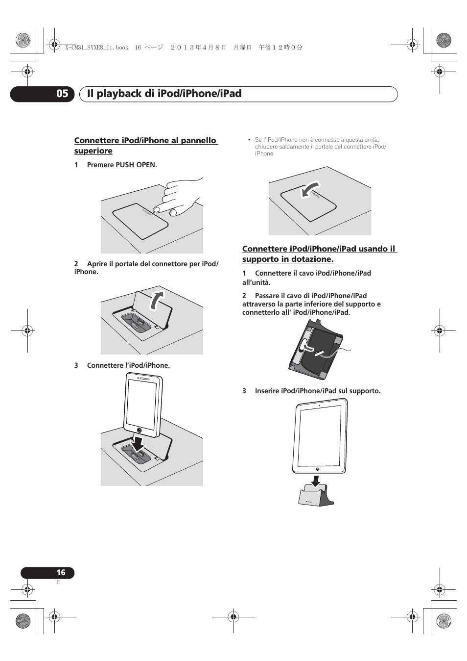 Connettere ipod/iphone al pannello superiore, Connettere ipod/iphone/ipad usando il supporto in, Dotazione | Il playback di ipod/iphone/ipad 05 | Pioneer X-CM31-W User Manual | Page 112 / 228
