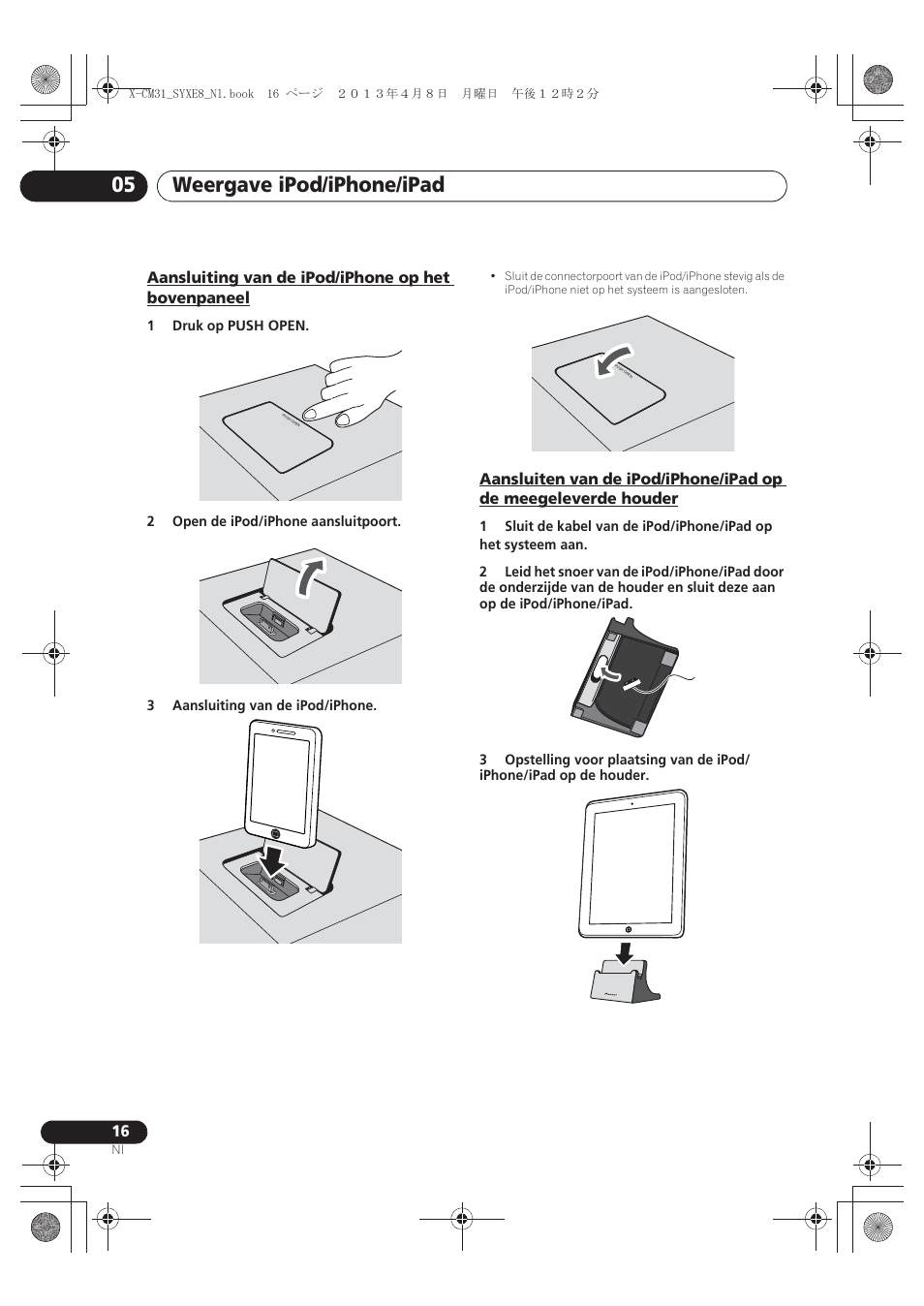 Aansluiting van de ipod/iphone op het bovenpaneel, Aansluiten van de ipod/iphone/ipad op de, Meegeleverde houder | Weergave ipod/iphone/ipad 05 | Pioneer X-CM31-W User Manual | Page 144 / 228