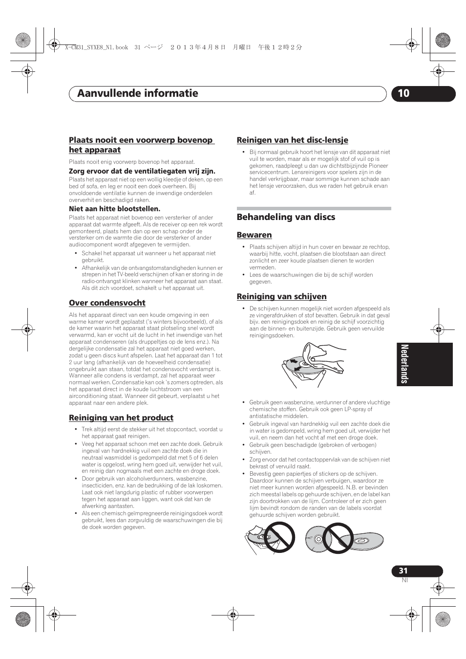 Plaats nooit een voorwerp bovenop het apparaat, Over condensvocht, Reiniging van het product | Reinigen van het disc-lensje, Behandeling van discs, Bewaren, Reiniging van schijven, Aanvullende informatie 10 | Pioneer X-CM31-W User Manual | Page 159 / 228
