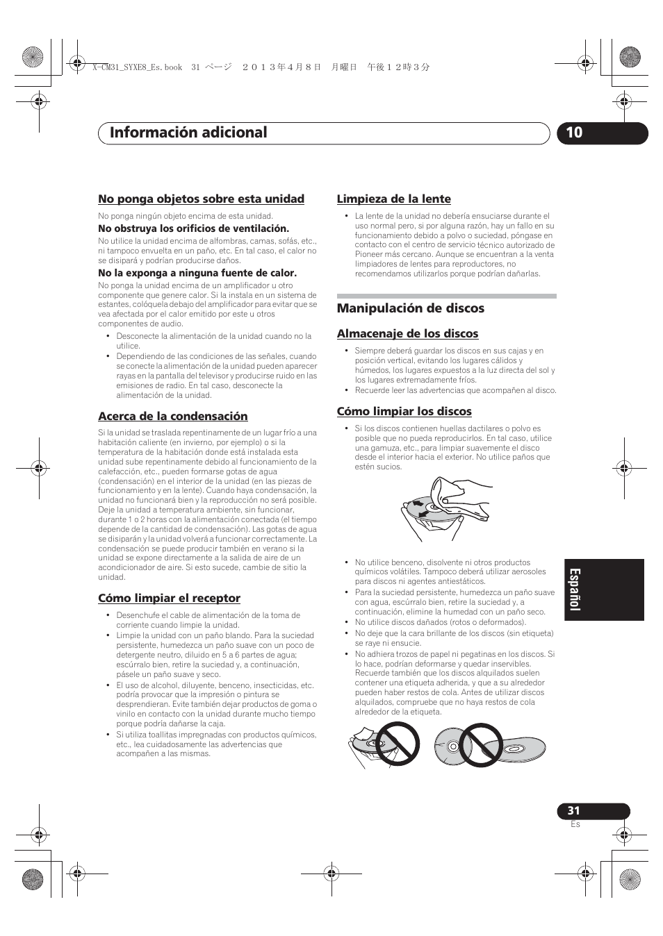 No ponga objetos sobre esta unidad, Acerca de la condensación, Cómo limpiar el receptor | Limpieza de la lente, Manipulación de discos, Almacenaje de los discos, Cómo limpiar los discos, Información adicional 10 | Pioneer X-CM31-W User Manual | Page 191 / 228