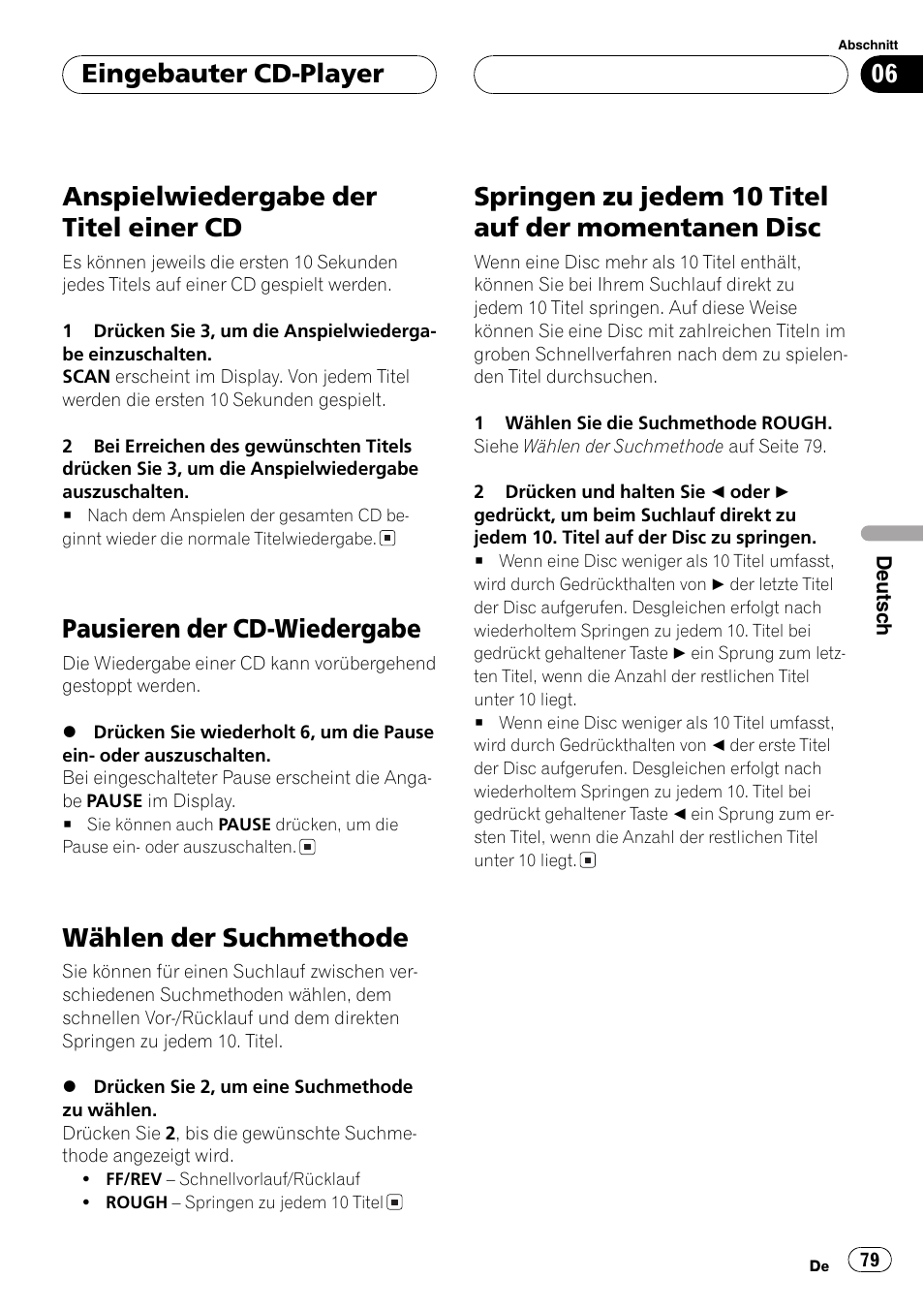 Anspielwiedergabe der titel einer cd 79, Pausieren der cd-wiedergabe 79, Wählen der suchmethode 79 | Springen zu jedem 10 titel auf der, Momentanen disc 79, Anspielwiedergabe der titel einer cd, Pausieren der cd-wiedergabe, Wählen der suchmethode, Springen zu jedem 10 titel auf der momentanen disc, Eingebauter cd-player | Pioneer DEH-4700MPB User Manual | Page 79 / 100