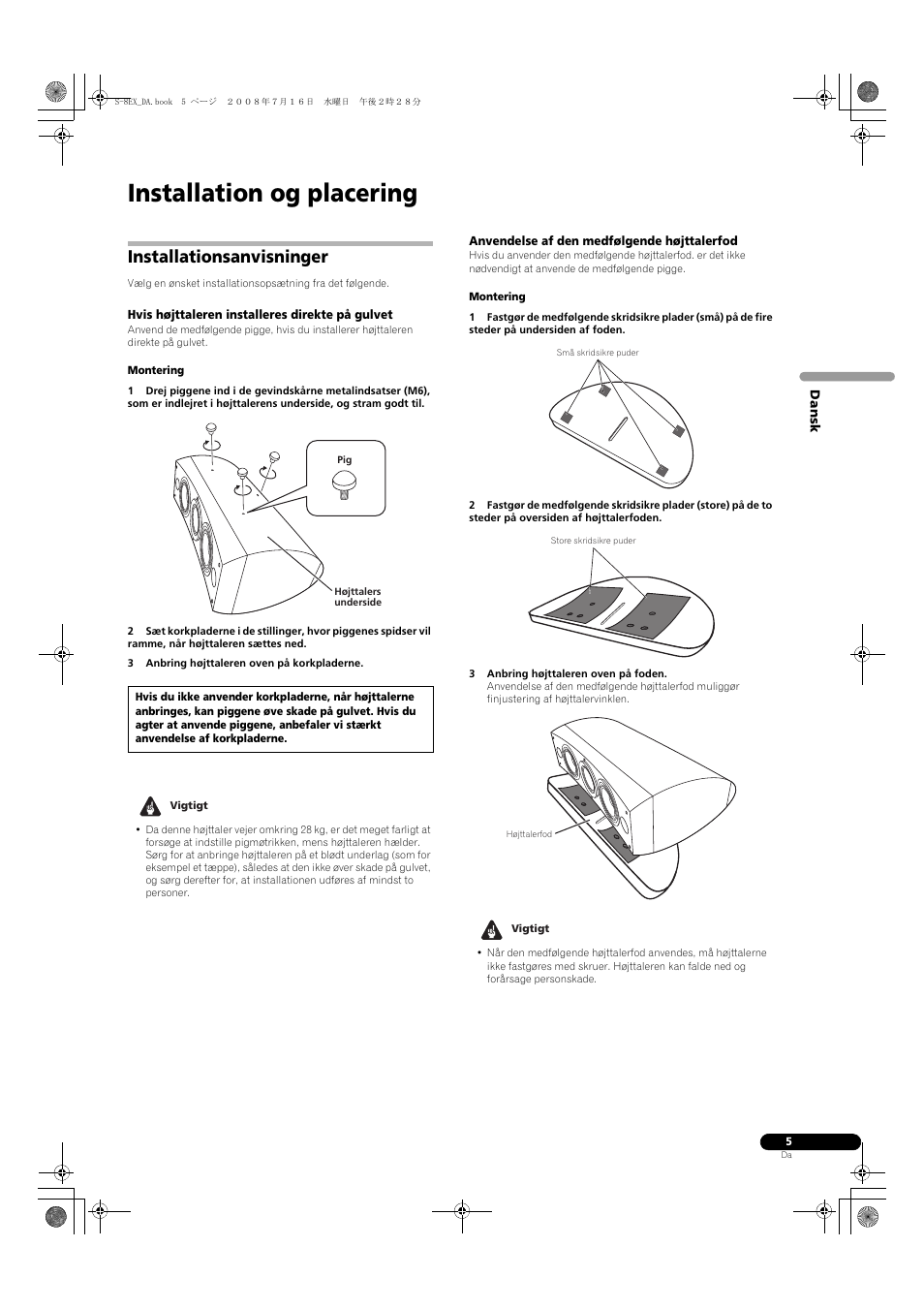 Installationsanvisninger, Hvis højttaleren installeres direkte på gulvet, Anvendelse af den medfølgende højttalerfod | Installation og placering | Pioneer S-8EX-W User Manual | Page 87 / 134
