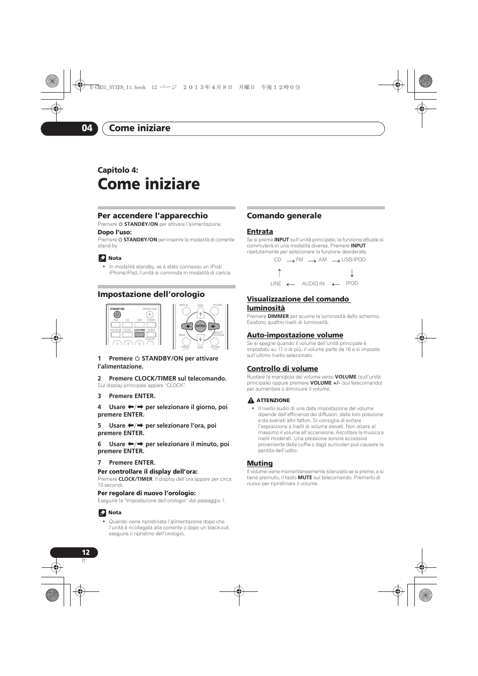 Come iniziare, Per accendere l’apparecchio, Impostazione dell’orologio | Comando generale, Entrata, Visualizzazione del comando luminosità, Auto-impostazione volume, Controllo di volume, Muting, 04 come iniziare | Pioneer X-CM31-W User Manual | Page 108 / 228