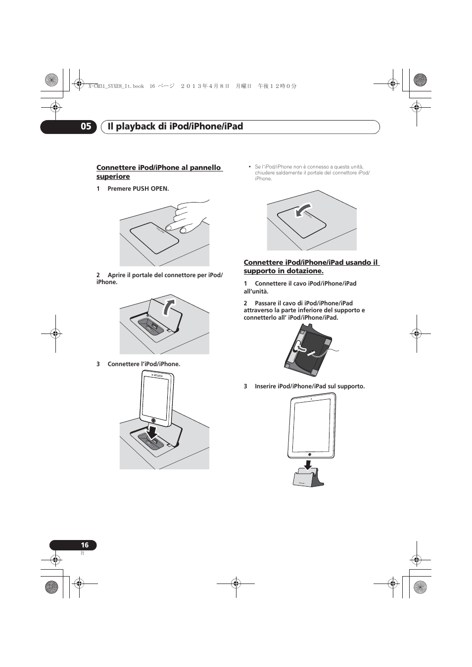 Connettere ipod/iphone al pannello superiore, Connettere ipod/iphone/ipad usando il supporto in, Dotazione | Il playback di ipod/iphone/ipad 05 | Pioneer X-CM31-W User Manual | Page 112 / 228