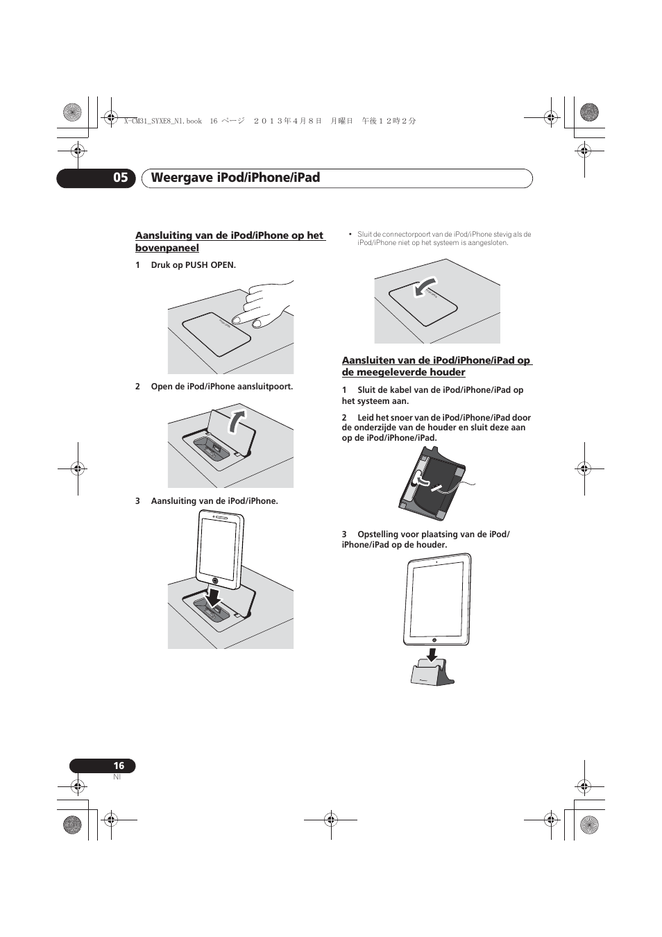 Aansluiting van de ipod/iphone op het bovenpaneel, Aansluiten van de ipod/iphone/ipad op de, Meegeleverde houder | Weergave ipod/iphone/ipad 05 | Pioneer X-CM31-W User Manual | Page 144 / 228