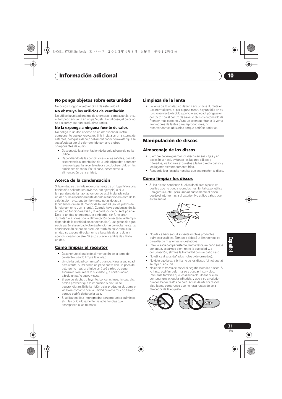 No ponga objetos sobre esta unidad, Acerca de la condensación, Cómo limpiar el receptor | Limpieza de la lente, Manipulación de discos, Almacenaje de los discos, Cómo limpiar los discos, Información adicional 10 | Pioneer X-CM31-W User Manual | Page 191 / 228