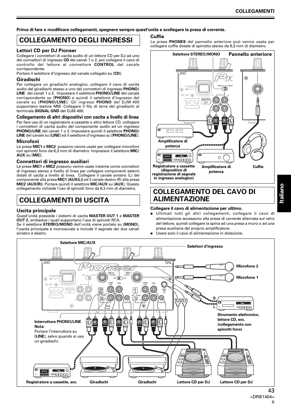 Collegamento degli ingressi, Collegamenti di uscita, Collegamento del cavo di alimentazione | Italiano, Collegamenti, Lettori cd per dj pioneer, Giradischi, Microfoni, Connettori di ingresso ausiliari, Uscita principale | Pioneer DJM-400 User Manual | Page 43 / 76