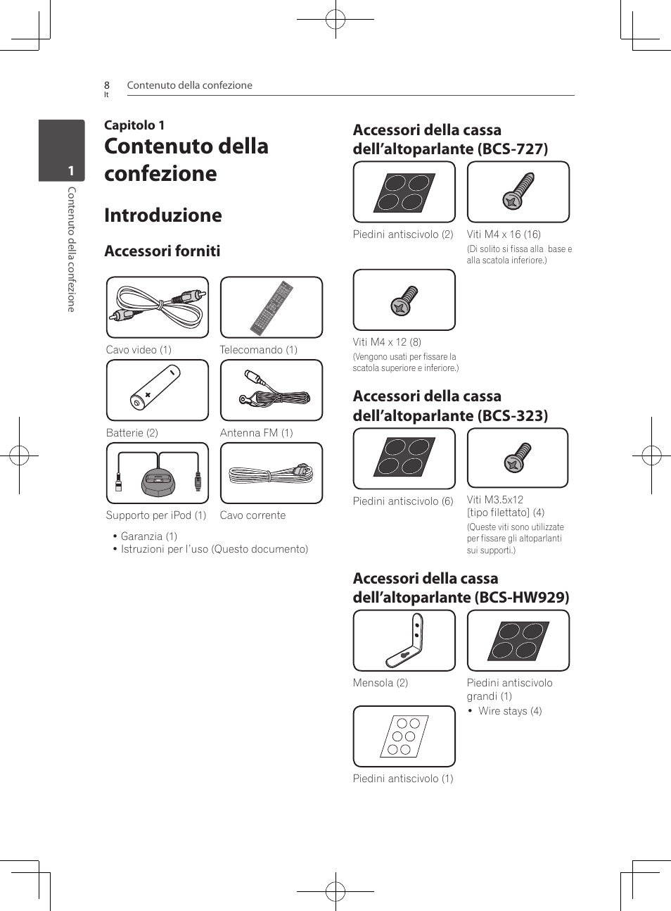 8 introduzione, Accessori forniti, Accessori della cassa dell’altoparlante | Bcs-727), Bcs-323), Bcs-hw929), Contenuto della confezione, Introduzione, Accessori della cassa dell’altoparlante (bcs-727), Accessori della cassa dell’altoparlante (bcs-323) | Pioneer BCS-727 User Manual | Page 304 / 588
