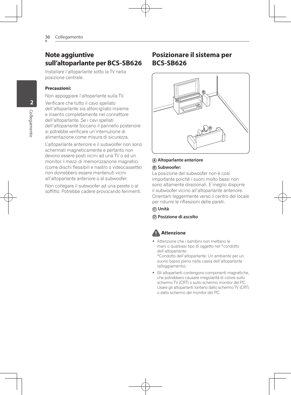 Note aggiuntive sull’altoparlante per bcs, Sb626, Posizionare il sistema per bcs-sb626 | Collegamento 36, Collegamen to, Altoparlante anteriore, Unità, Posizione di ascolto attenzione | Pioneer BCS-727 User Manual | Page 332 / 588