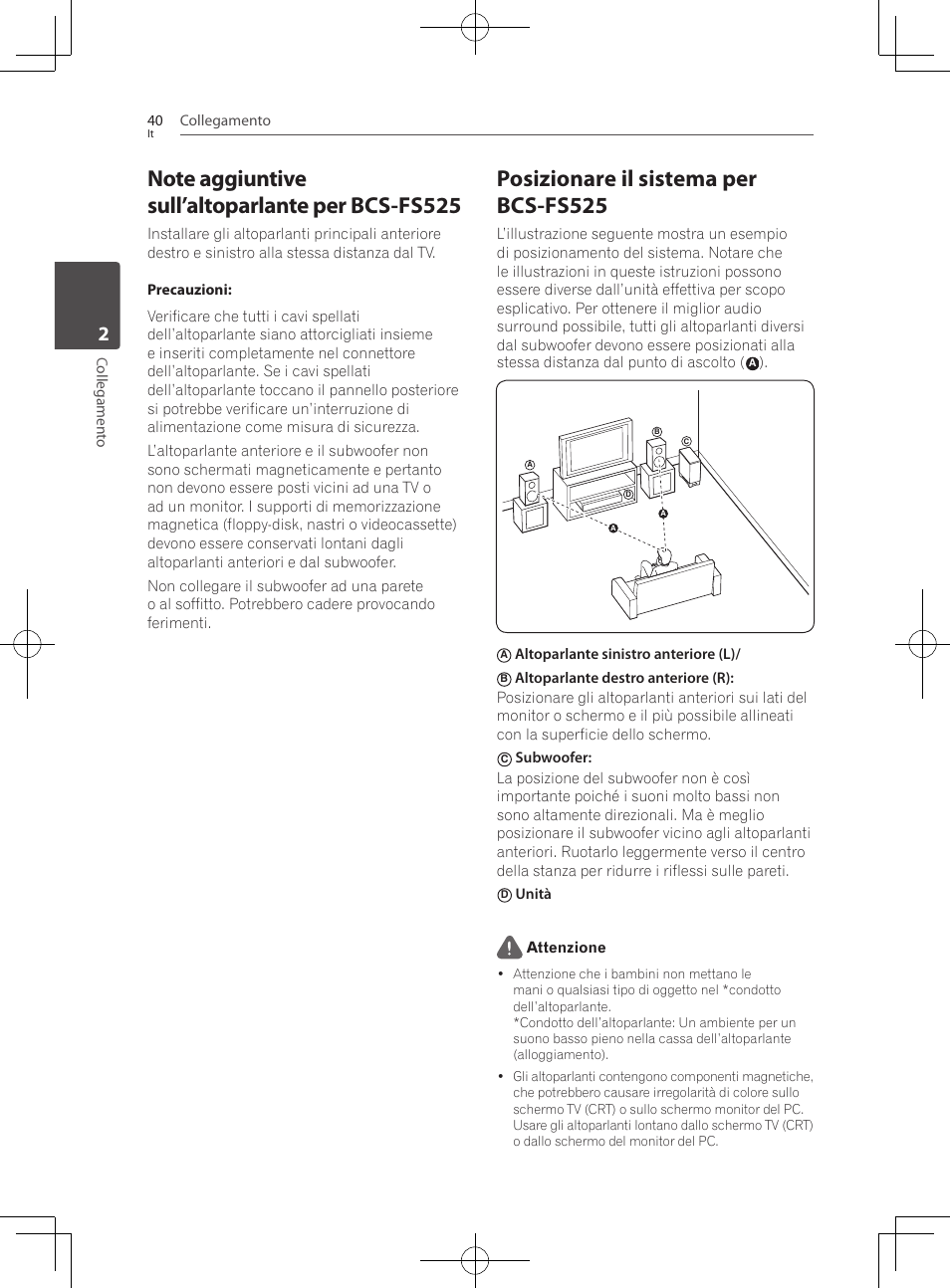 Note aggiuntive sull’altoparlante per bcs, Fs525, Posizionare il sistema per bcs-fs525 | Collegamento 40, Collegamen to, Altoparlante sinistro anteriore (l), Unità attenzione | Pioneer BCS-727 User Manual | Page 336 / 588