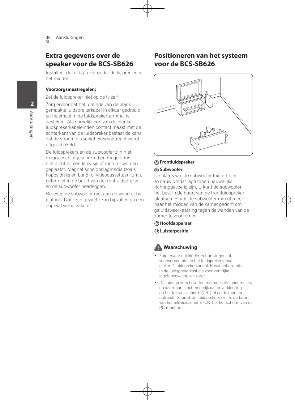 Extra gegevens over de speaker voor de bcs-sb626, Positioneren van het systeem voor de bcs-sb626, Aansluitingen 36 | Aansluitingen, Frontluidspreker, Hoofdapparaat, Luisterpositie waarschuwing | Pioneer BCS-727 User Manual | Page 428 / 588