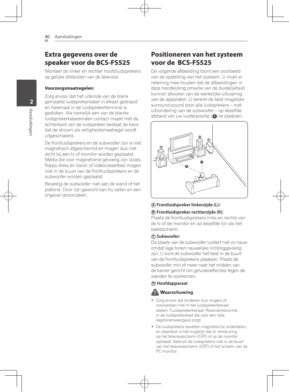 Extra gegevens over de speaker voor de bcs-fs525, Positioneren van het systeem voor de bcs-fs525, Aansluitingen 40 | Aansluitingen, Te plaatsen, Frontluidspreker linkerzijde (l), Hoofdapparaat waarschuwing | Pioneer BCS-727 User Manual | Page 432 / 588