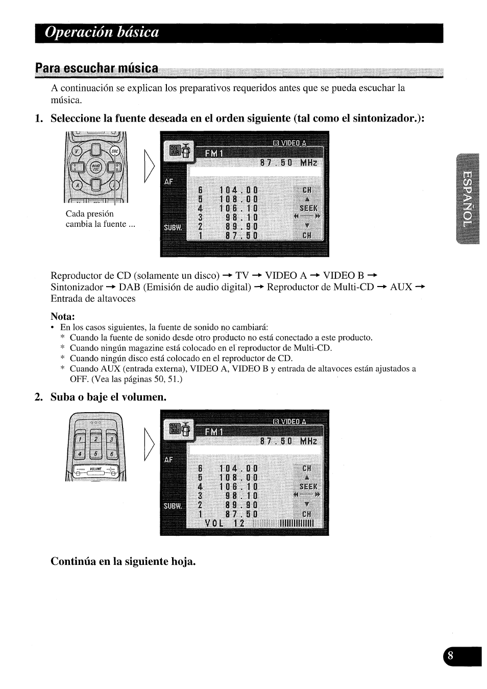 Para escuchar música, Suba o baje el volumen, Continúa en la siguiente hoja | Operación básica, Nota, Suba o baje el volumen. 8 7.5 0, M h z | Pioneer AVM-P7000R User Manual | Page 69 / 124
