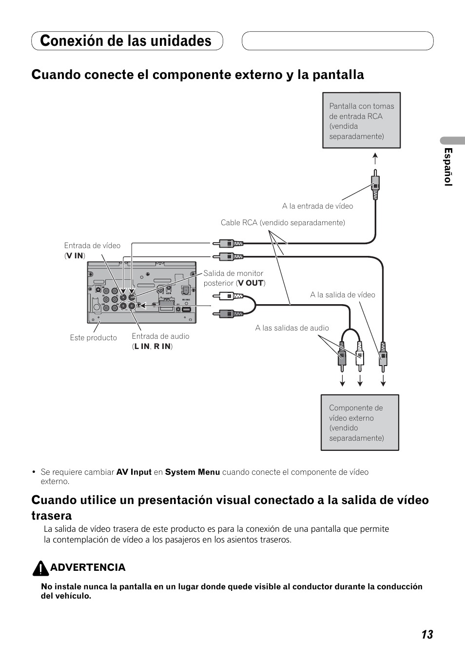 Cuando conecte el componente, Externo y la pantalla, Cuando utilice un presentación visual | Conectado a la salida de vídeo trasera, Conexión de las unidades, Cuando conecte el componente externo y la pantalla | Pioneer AVH-P4100DVD User Manual | Page 27 / 86