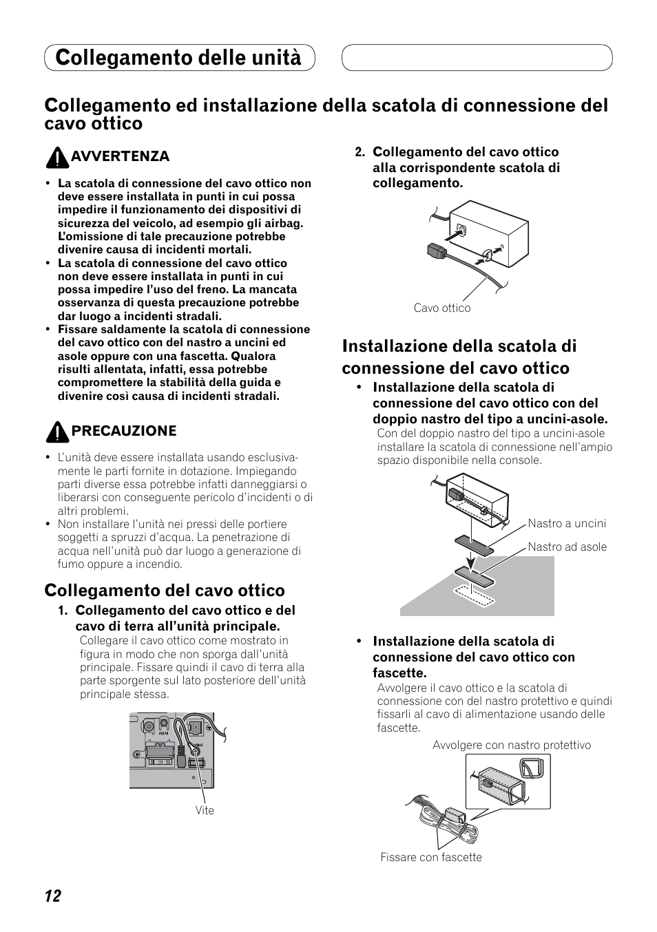 Collegamento ed installazione della scatola, Di connessione del cavo ottico, Del cavo ottico | Collegamento delle unità, Collegamento del cavo ottico | Pioneer AVH-P4100DVD User Manual | Page 68 / 86