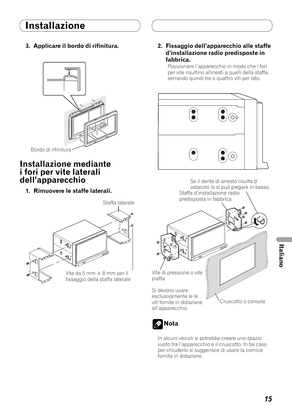 Installazione mediante i fori per vite laterali, Dell’apparecchio, Installazione | Pioneer AVH-P4100DVD User Manual | Page 71 / 86