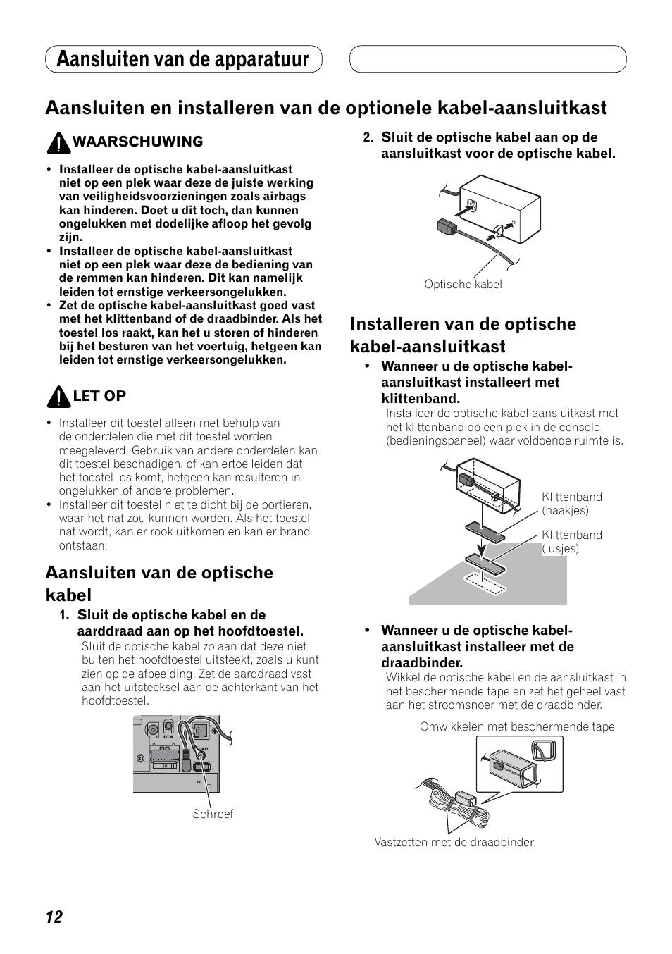 Aansluiten en installeren van de optionele, Kabel-aansluitkast, Aansluiten van de apparatuur | Aansluiten van de optische kabel, Installeren van de optische kabel-aansluitkast | Pioneer AVH-P4100DVD User Manual | Page 82 / 86