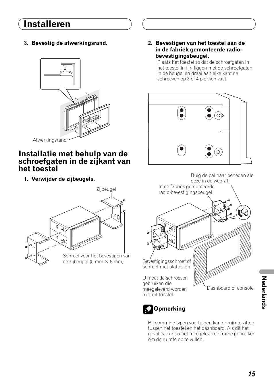 Installatie met behulp van de schroefgaten, In de zijkant van het toestel, Installeren | Pioneer AVH-P4100DVD User Manual | Page 85 / 86