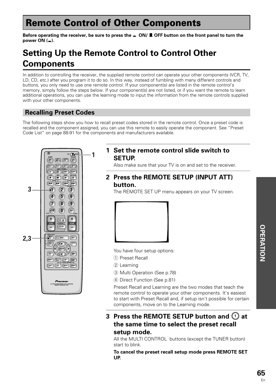 Remote control of other components, Opera tion, 1 set the remote control slide switch to setup | 2 press the remote setup (input att) button, 3 press the remote setup button and, Recalling preset codes, The remote set up menu appears on your tv screen | Pioneer VSX-909RDS User Manual | Page 65 / 96