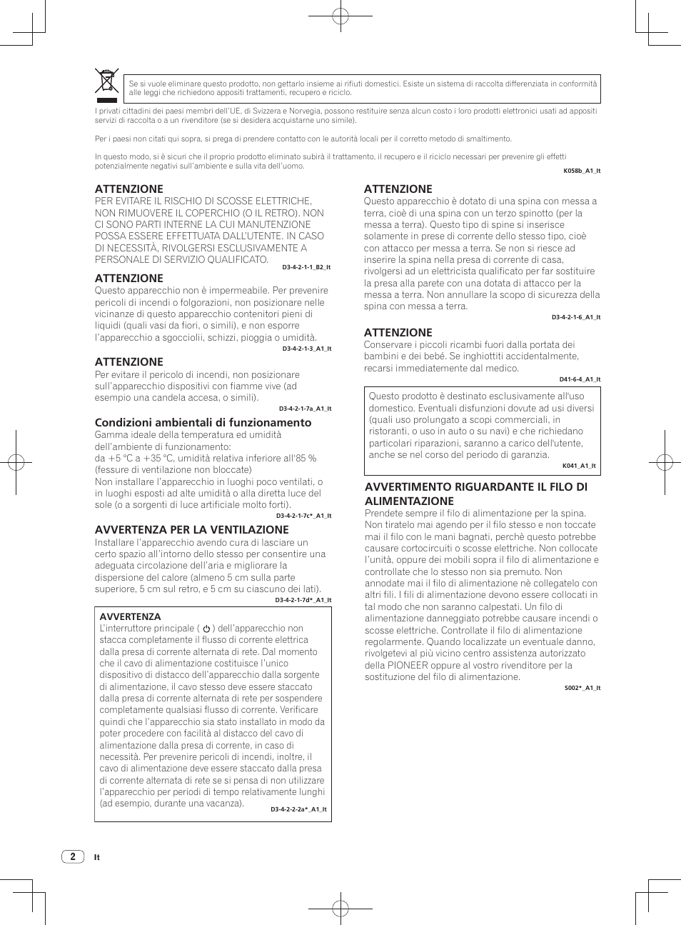 Attenzione, Avvertenza per la ventilazione, Condizioni ambientali di funzionamento | Avvertimento riguardante il filo di alimentazione | Pioneer DDJ-SZ User Manual | Page 44 / 116