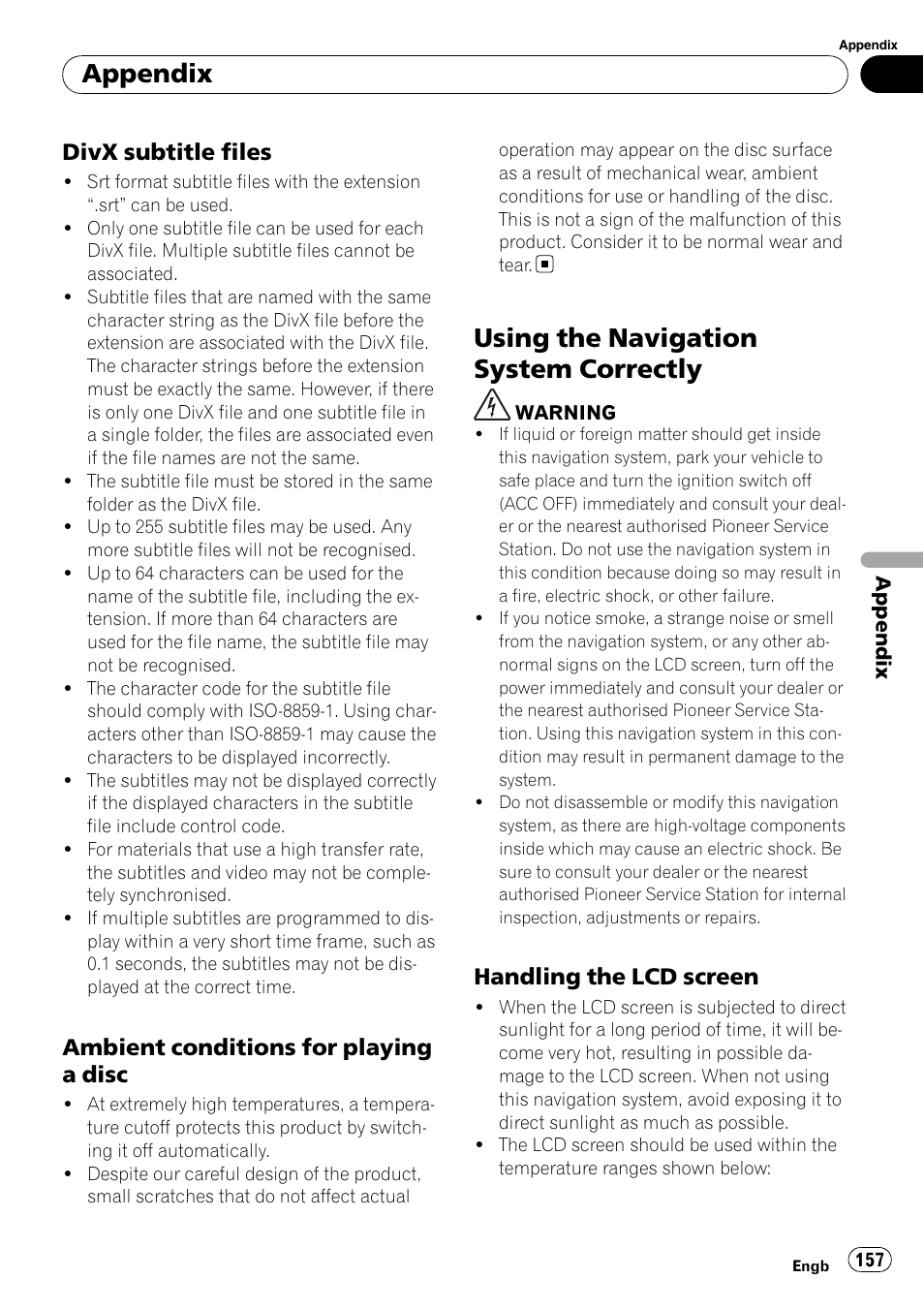 Divx subtitle files 157, Ambient conditions for playing a, Disc | Using the navigation system correctly, Handling the lcd screen 157, Divx subtitle files on, Appendix, Divx subtitle files, Ambient conditions for playing a disc, Handling the lcd screen | Pioneer AVIC-X3-II User Manual | Page 157 / 172