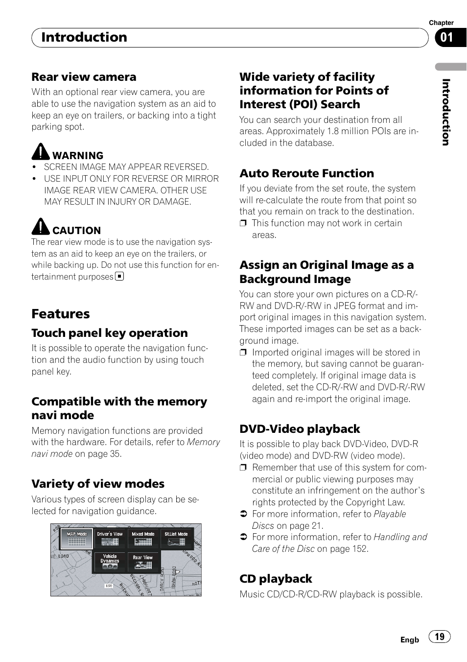 Rear view camera 19, Features, Touch panel key operation 19 | Compatible with the memory navi, Mode, Variety of view modes 19, Wide variety of facility information for, Points of interest (poi) search, Auto reroute function 19, Assign an original image as a | Pioneer AVIC-X3-II User Manual | Page 19 / 172