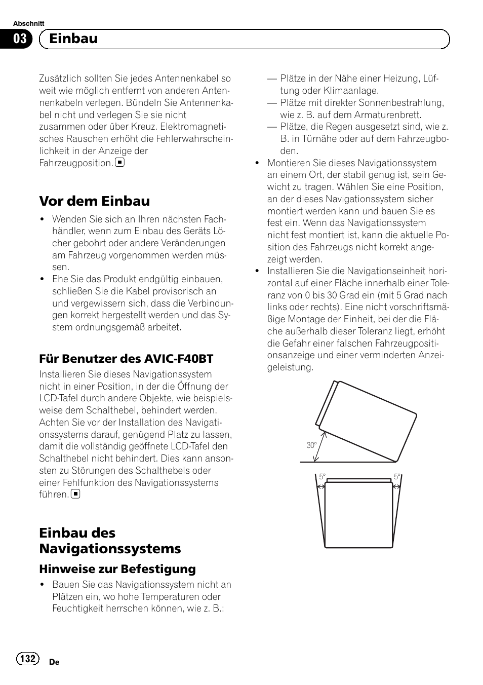Vor dem einbau, Für benutzer des avic-f40bt 132, Einbau des navigationssystems | Hinweise zur befestigung 132, 03 einbau | Pioneer AVIC-F40BT User Manual | Page 132 / 172