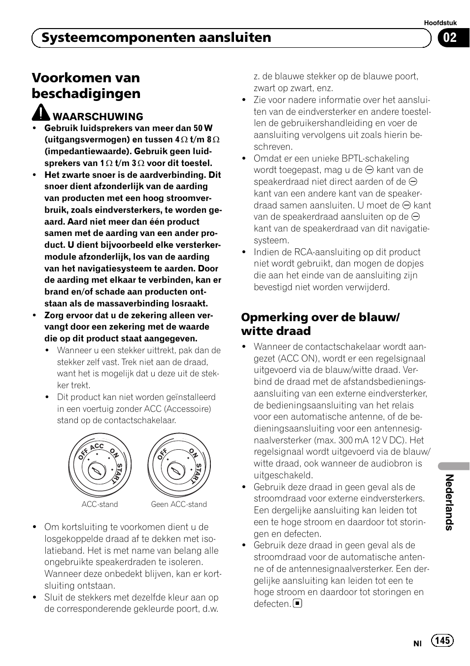Voorkomen van beschadigingen, Opmerking over de blauw/witte, Draad | 02 systeemcomponenten aansluiten, Opmerking over de blauw/ witte draad, Nederlands | Pioneer AVIC-F40BT User Manual | Page 145 / 172