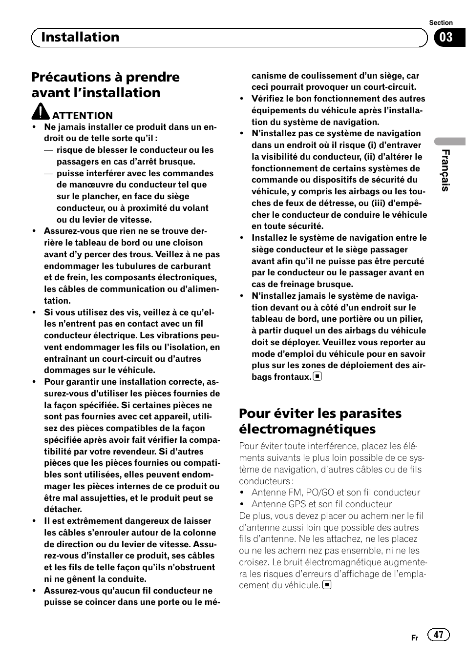 Installation précautions à prendre avant, Installation 47, Pour éviter les parasites | Électromagnétiques, Précautions à prendre avant l ’installation, Pour éviter les parasites électromagnétiques, 03 installation | Pioneer AVIC-F40BT User Manual | Page 47 / 172