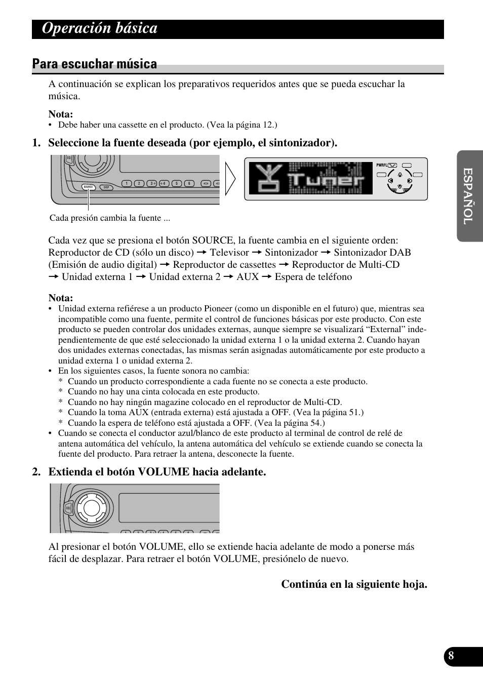 Operación básica, Para escuchar música, Extienda el botón volume hacia adelante | Continúa en la siguiente hoja | Pioneer KEH-P8010R User Manual | Page 73 / 132