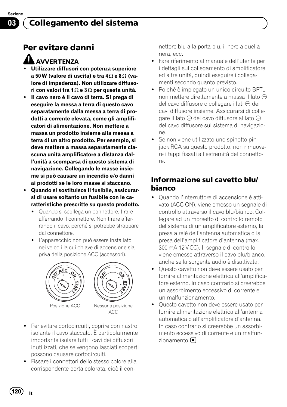 Per evitare danni, Informazione sul cavetto blu, Bianco | 03 collegamento del sistema, Informazione sul cavetto blu/ bianco | Pioneer AVIC-F920BT User Manual | Page 120 / 172