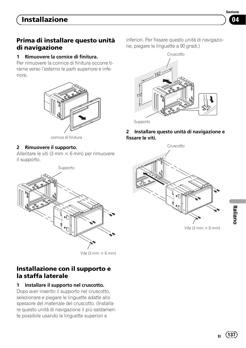 Prima di installare questo unità di, Navigazione, Installazione con il supporto e la staffa | Laterale, 04 installazione, Prima di installare questo unità di navigazione, Installazione con il supporto e la staffa laterale | Pioneer AVIC-F920BT User Manual | Page 137 / 172